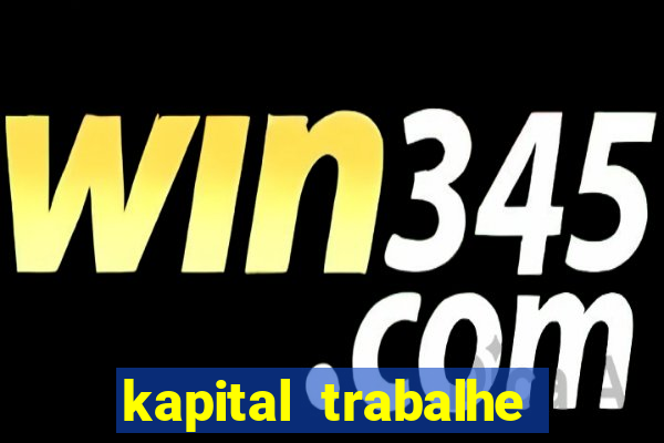 kapital trabalhe conosco porto velho